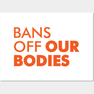 Bans Off Our Bodies Posters and Art